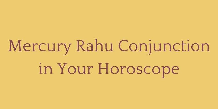 Mercury Rahu Conjunction